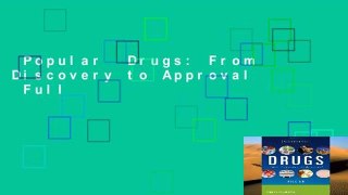 Popular  Drugs: From Discovery to Approval  Full