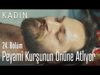 Peyami kurşunun önüne atlıyor - Kadın 24. Bölüm
