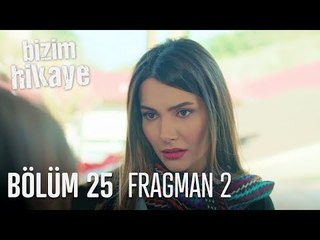 Bizim Hikaye 25. Bölüm 2. Fragmanı