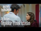 Teşekkür etmek istedim - Bizim Hikaye 25. Bölüm