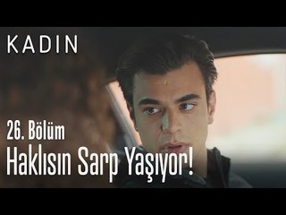 Haklısın Sarp yaşıyor! - Kadın 26. Bölüm