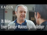 Enver çamaşır makinesi işini hallediyor - Kadın 28. Bölüm