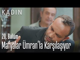 Mafyalar Ümran'la karşılaşıyor - Kadın 28. Bölüm