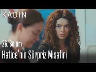 Hatice'nin sürpriz misafiri - Kadın 26. Bölüm