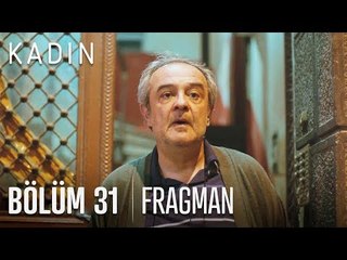 Kadın 31. Bölüm Fragmanı