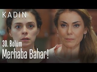 Merhaba Bahar - Kadın 30. Bölüm