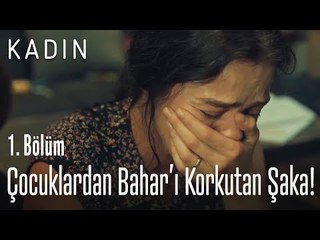 Çocuklardan Bahar'ı korkutan şaka! - Kadın 1. Bölüm