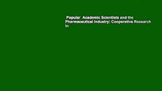 Popular  Academic Scientists and the Pharmaceutical Industry: Cooperative Research in