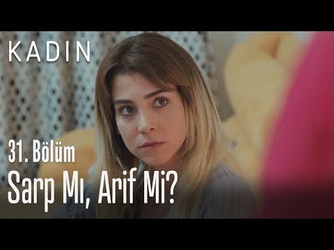 Sarp mı, Arif mi? - Kadın 31. Bölüm