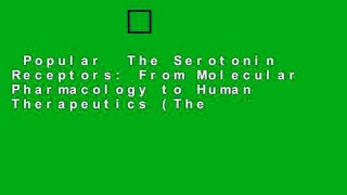 Popular  The Serotonin Receptors: From Molecular Pharmacology to Human Therapeutics (The
