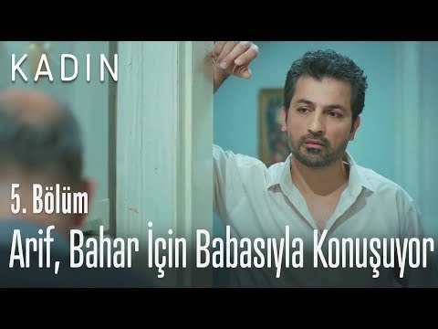 Arif, Bahar için babasıyla konuşuyor - Kadın 5. Bölüm