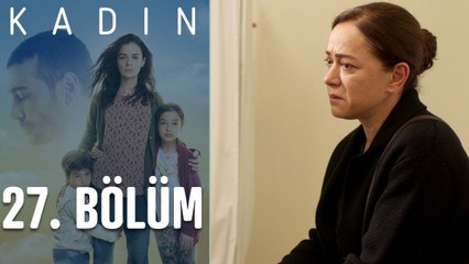 Kadın 27. Bölüm