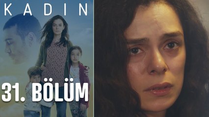 Kadın 31. Bölüm