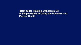 Best seller  Healing with Hemp Oil: A Simple Guide to Using the Powerful and Proven Health