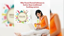 Why Travel Portal Software is better than traditional booking system