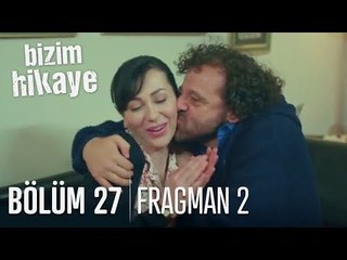 Bizim Hikaye 27. Bölüm 2. Fragmanı