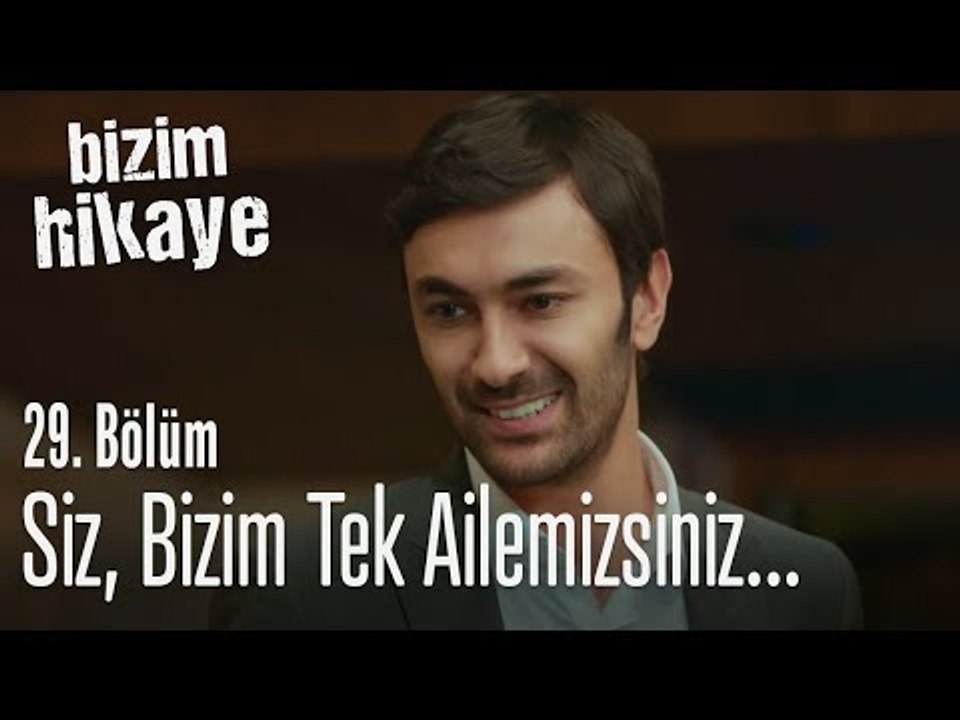 Sizler, bizim tek ailemizsiniz... - Bizim Hikaye 29. Bölüm