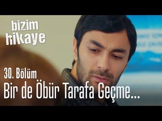 Barıştan savaşa, hırsızlıktan doktora geçtin - Bizim Hikaye 30. Bölüm
