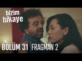 Bizim Hikaye 31. Bölüm 2. Fragmanı