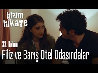 Tải video: Filiz ve Barış otel odasındalar - Bizim Hikaye 33. Bölüm