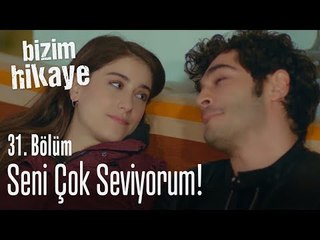 Seni çok seviyorum - Bizim Hikaye 31. Bölüm