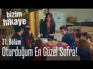 En güzel sofra... - Bizim Hikaye 31. Bölüm