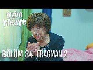 Bizim Hikaye 34. Bölüm 2. Fragmanı