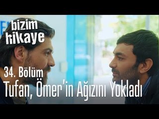 Tufan, Ömer'in ağzını yokladı - Bizim Hikaye 34. Bölüm