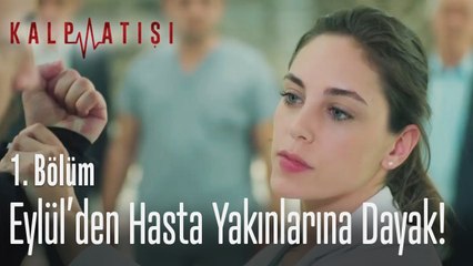 Eylül'den hasta yakınlarına dayak! - Kalp Atışı 1. Bölüm