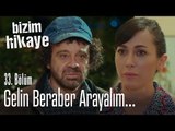 Beraber arayalım... -  Bizim Hikaye 33. Bölüm