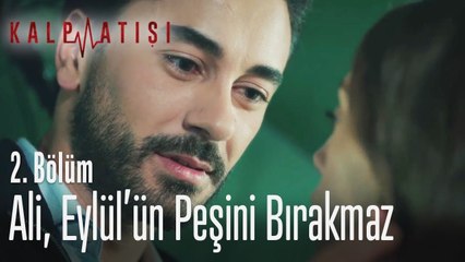 Ali, Eylül'ün peşini bırakmaz - Kalp Atışı 2. Bölüm