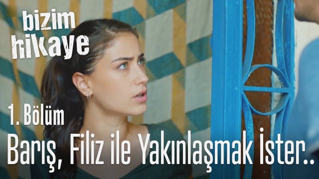 Barış, Filiz ile yakınlaşmak ister.. - Bizim Hikaye 1. Bölüm