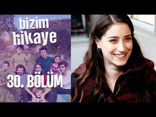 Bizim Hikaye 30. Bölüm