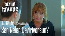 Neler çeviriyorsun sen? - Bizim Hikaye 37. Bölüm (Sezon Finali)