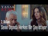 Herkes bir şeyler istiyor, senin dışında - Yasak Elma 2. Bölüm