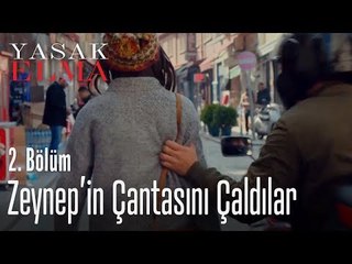 Zeynep'in çantasını çaldılar - Yasak Elma 2. Bölüm