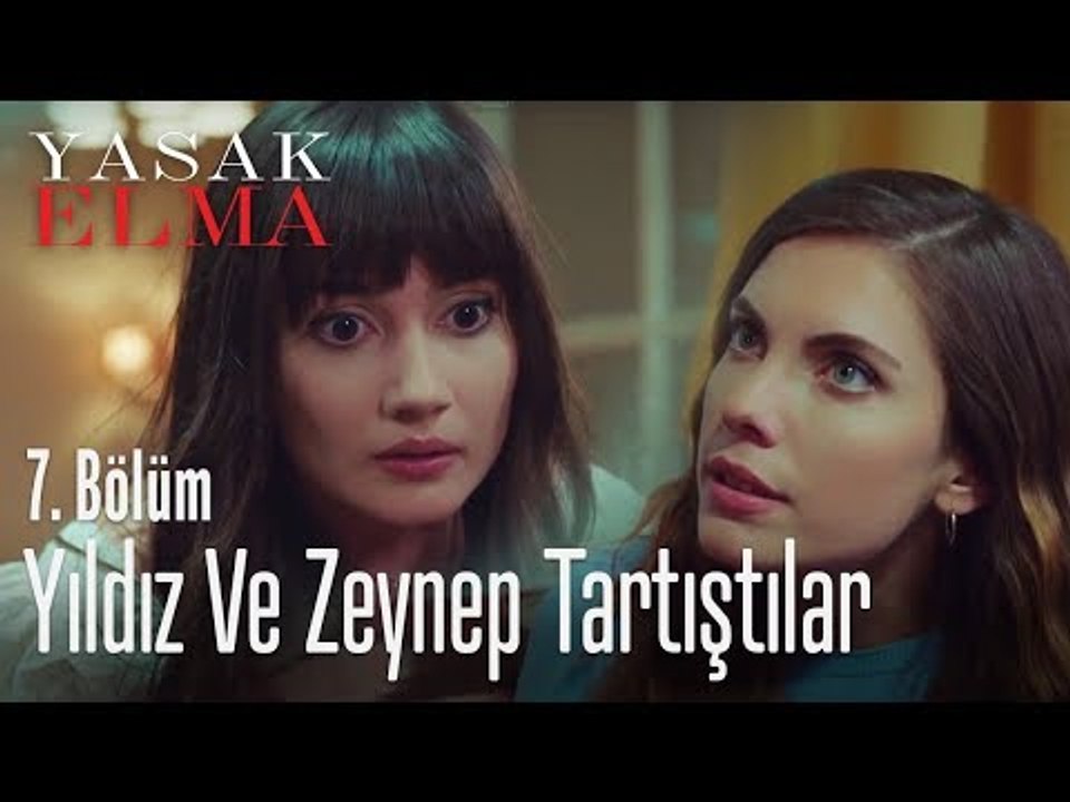 Yıldız ve Zeynep tartıştılar - Yasak Elma 7. Bölüm