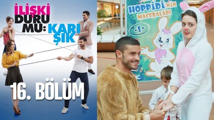 İlişki Durumu Karışık 16. Bölüm