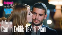 Can'ın evlilik teklifi planı - İlişki Durumu Karışık 1. Bölüm