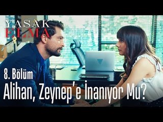 Alihan, Zeynep'e inanıyor mu? - Yasak Elma 8. Bölüm