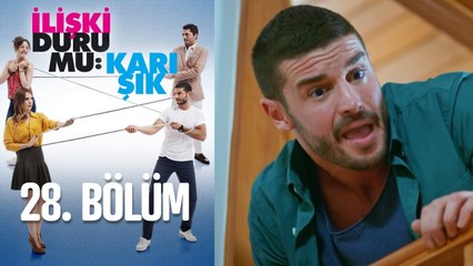 İlişki Durumu Karışık 28. Bölüm