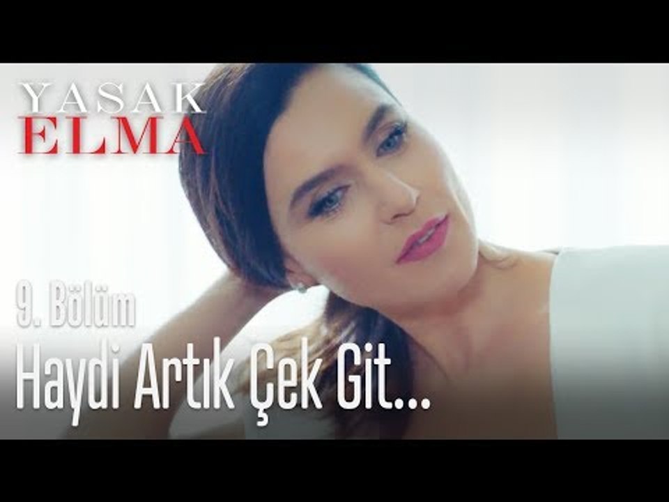 Haydi artık çek git yoluna - Yasak Elma 9. Bölüm