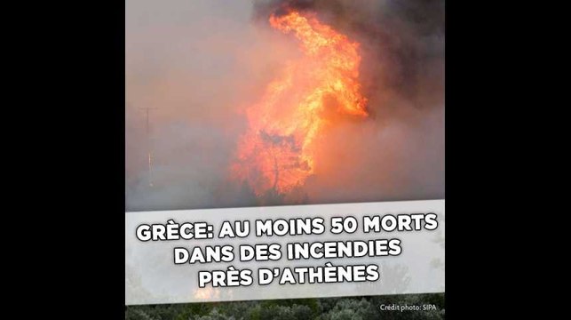 Grèce: La région d'Athènes ravagée par les flammes, au moins 50 morts