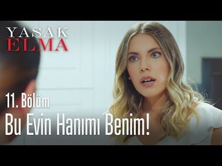 Bu evin hanımı benim! - Yasak Elma 11. Bölüm