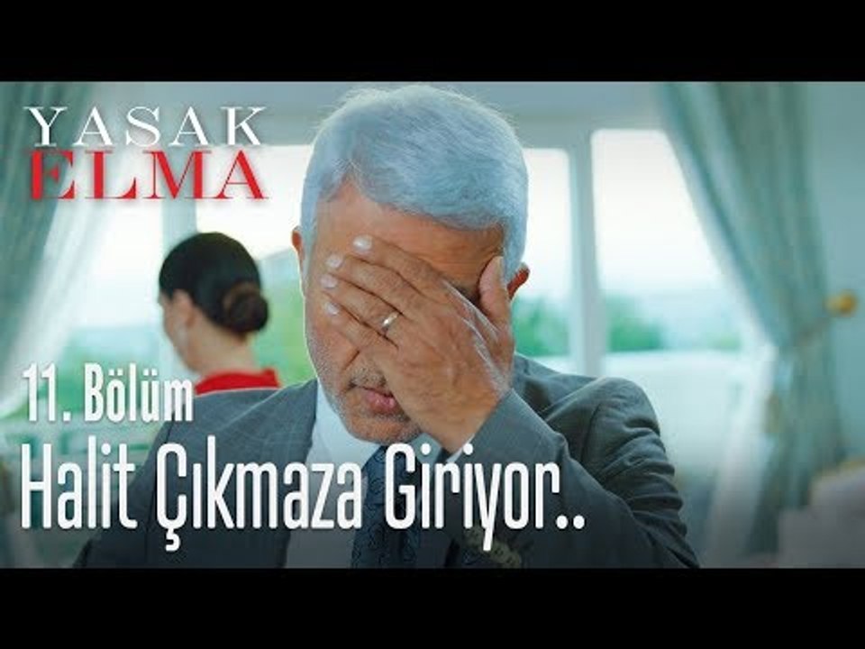 Halit çıkmaza giriyor.. - Yasak Elma 11. Bölüm