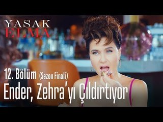 Ender, Zehra'yı çıldırtıyor - Yasak Elma 12. Bölüm