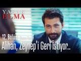 Alihan, Zeynep'i geri istiyor.. - Yasak Elma 12. Bölüm