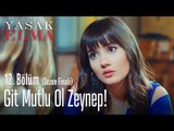 Git mutlu ol Zeynep! - Yasak Elma 12. Bölüm