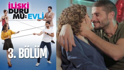 İlişki Durumu Evli 3. Bölüm