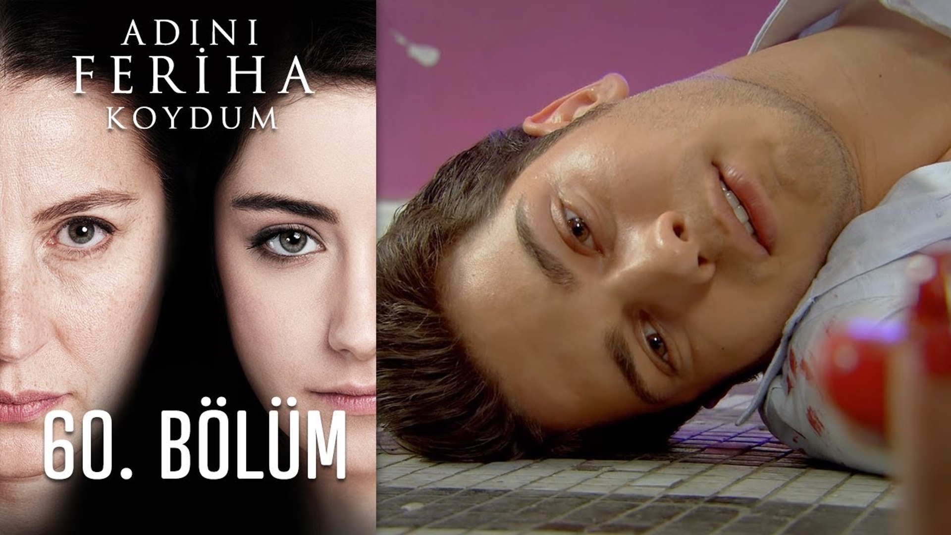 Adını Feriha Koydum 60. Bölüm